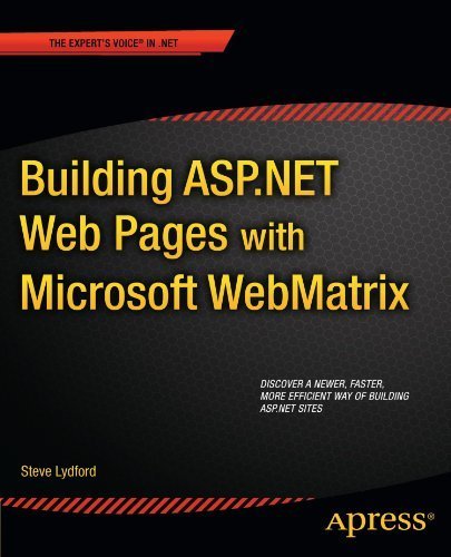 Building ASP.NET Web Pages with Microsoft WebMatrix (Expert's Voice in .NET) by Steve Lydford (2011-12-22)