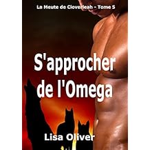 S'approcher de l'Omega (Le Meute de Cloverleah t. 5)