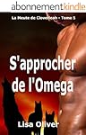 S'approcher de l'Omega (Le Meute de Cloverleah t. 5)