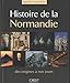 Histoire de la Normandie : Des origines à nos jours by 