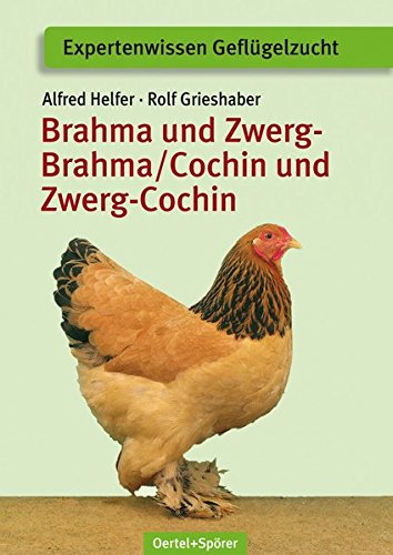 Download Brahma und Zwerg-Brahma, Cochin und Zwerg-Cochin (Expertenwissen Geflügelzucht) Download Brahma und Zwerg-Brahma, Cochin und Zwerg-Cochin (Expertenwissen Geflügelzucht)