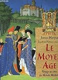 Le Moyen âge : Voyage au coeur du monde médiéval