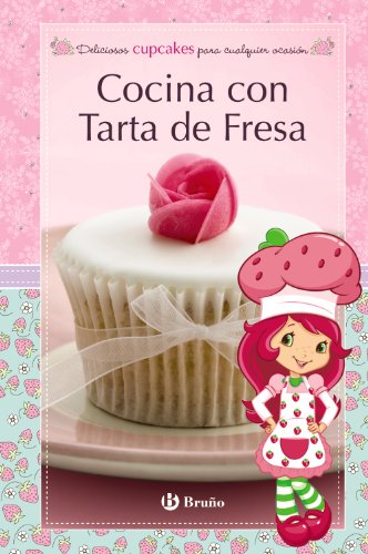 Download Cocina con Tarta de Fresa. Deliciosos cupcakes para cualquier ocasión (Castellano - Bruño - Tarta De Fresa) Download Cocina con Tarta de Fresa. Deliciosos cupcakes para cualquier ocasión (Castellano - Bruño - Tarta De Fresa)