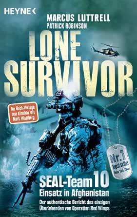 Lone Survivor Seal Team 10 Einsatz In Afghanistan Der Authentische Bericht Des Einzigen Uberlebenden Von Operation Red Wings Ebook Luttrell Marcus Robinson Patrick Amazon De Kindle Shop