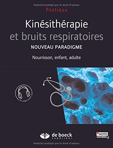 Download Kinésithérapie et bruits respiratoires : Nouveau paradigme : nourrisson, enfant, adulte Download Kinésithérapie et bruits respiratoires : Nouveau paradigme : nourrisson, enfant, adulte