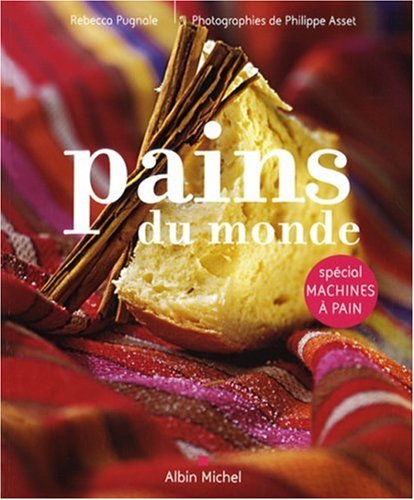 Télécharger Pains du monde: Spécial machines à pain PDF Ebook En Ligne