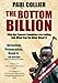 The Bottom Billion: Why the Poorest Countries are Failing and What Can Be Done About It by 