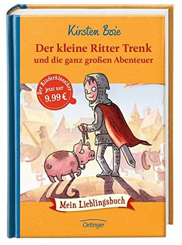 Der kleine Ritter Trenk: und die ganz großen Abenteuer