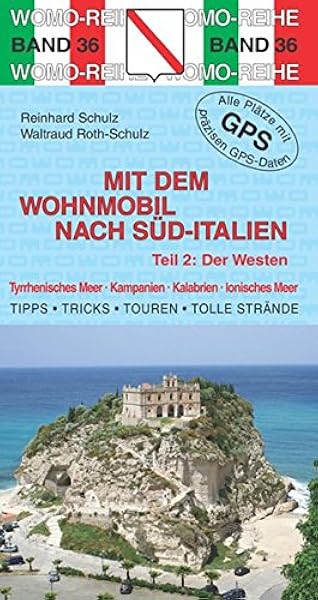 Mit Dem Wohnmobil Nach Sud Italien Teil 2 Der Westen Womo Reihe Amazon De Schulz Reinhard Roth Schulz Waltraud Bucher