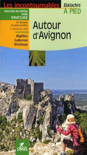Download Autour d'Avignon : Balades à pied Download Autour d'Avignon : Balades à pied