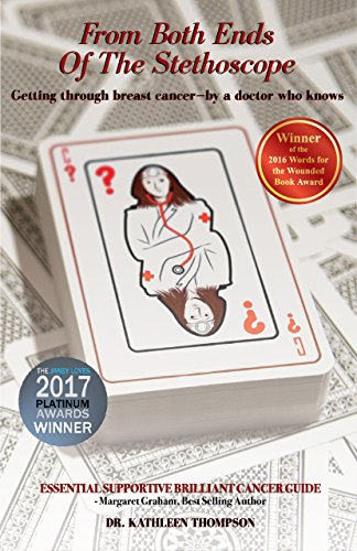 Download From Both Ends of the Stethoscope: Getting through breast cancer—by a doctor who knows Download From Both Ends of the Stethoscope: Getting through breast cancer—by a doctor who knows