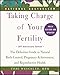 Taking Charge of Your Fertility, 20th Anniversary Edition: The Definitive Guide to Natural Birth Control, Pregnancy Achievement, and Reproductive Health by Toni Weschler