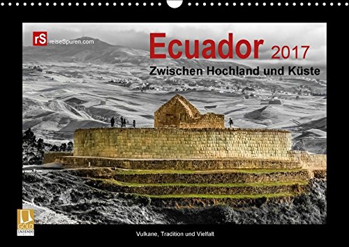 Ecuador 2017 Zwischen Hochland und Küste (Wandkalender 2017 DIN A3 quer): Ecuador - kleines Land mit vielen Facetten (Monatskalender, 14 Seiten ) (CALVENDO Orte)