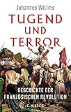 Tugend und Terror: Geschichte der Französischen Revolution by 