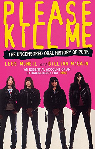Please Kill Me: The Uncensored Oral History of Punk