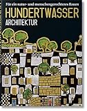 Hundertwasser Architektur: Für ein natur- und menschengerechtes Bauen: Fur Ein Natur - Und Menschengerechteres Bauen by 