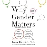 Image de Why Gender Matters: What Parents and Teachers Need to Know About the Emerging Science of Sex Differences