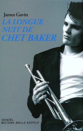 La Longue Nuit de Chet Baker gratuit La Longue Nuit de Chet Baker gratuit