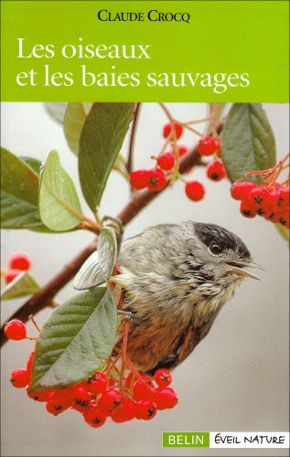 Télécharger Les oiseaux et les baies sauvages Francais PDF