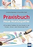 Image de Praxisbuch Neue Homöopathie. 20 bewährte Testlisten für den Einsatz in der Pendel-, Tensor- oder