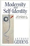 Image de Modernity and Self-Identity: Self and Society in the Late Modern Age