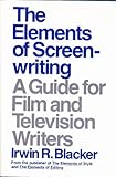 The Elements of Screenwriting: A Guide for Film and Television Writers by 