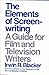 The Elements of Screenwriting: A Guide for Film and Television Writers by 