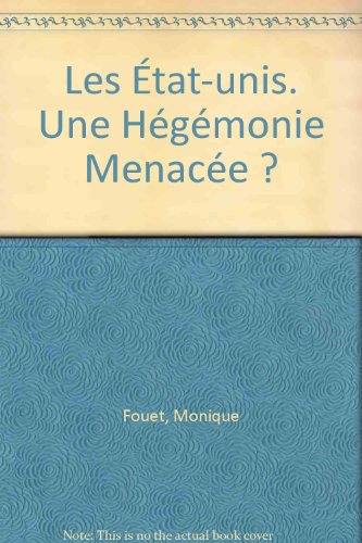 Les Etats-Unis : Une hégémonie menacée