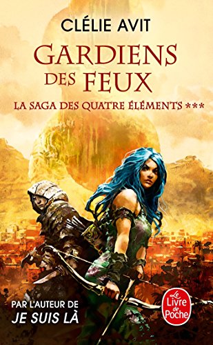 Télécharger Gardien des feux (La Saga des quatre éléments, Tome 3) PDF