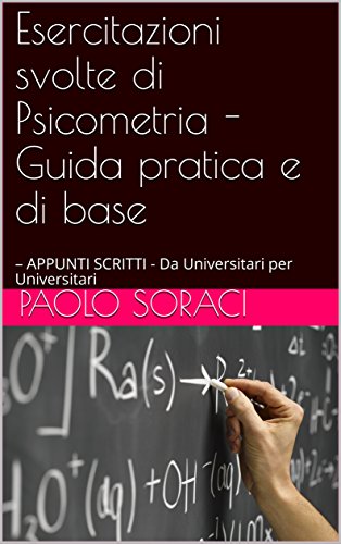 Download Esercitazioni di Psicometria - Guida pratica e di base: Da Universitari per Universitari