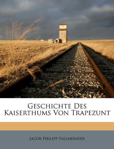 Geschichte des Kaiserthums von Trapezunt