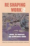 Image de Reshaping Work 2: Labour, the Workplace, and Technological Change