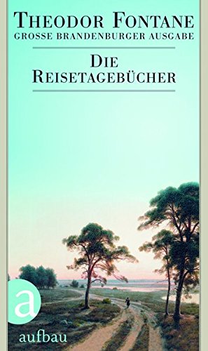 Download Die Reisetagebücher: Große Brandenburger Ausgabe (Fontane GBA - Tage- und Reisetagebücher, Band 3) Download Die Reisetagebücher: Große Brandenburger Ausgabe (Fontane GBA - Tage- und Reisetagebücher, Band 3)