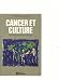 Cancer et culture: Produire le sens de la maladie (French Edition)