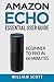 Produktbild Amazon Echo: Amazon Echo Essential User Guide: Beginner to Pro in 60 Minutes