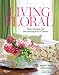 Produktbild Living Floral: Entertaining and Decorating with Flowers