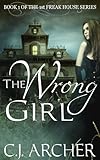 Image de The Wrong Girl (The 1st Freak House Trilogy) (English Edition)