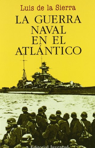 Download LA GUERRA NAVAL ATLANTICO (LUIS DE LA SIERRA) Download LA GUERRA NAVAL ATLANTICO (LUIS DE LA SIERRA)