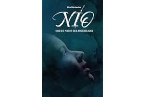 Nio: und die Macht des Augenblicks