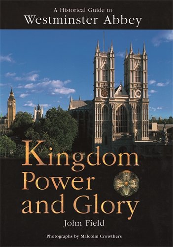 Kingdom, Power and Glory: A Historical Guide to Westminster Abbey livre