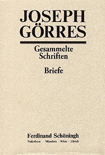 Joseph Görres - Gesammelte Schriften: Görres, Joseph von, Bd.1 : Briefe der Münchener Zeit: BD 1