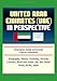 Produktbild United Arab Emirates (UAE) in Perspective - Orientation Guide and Emirati Cultural Orientation: Geography, History, Economy, Security, Customs, Rural and Urban Life, Abu Dhabi, Dubai, Al-Ain, Islam