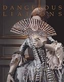 Dangerous Liaisons: Fashion and Furniture in the Eighteenth Century by 