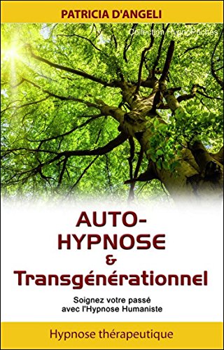 Download Auto-hypnose & transgénérationnel Download Auto-hypnose & transgénérationnel