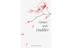 t'aimer, puis t'oublier