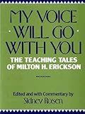 Image de My Voice Will Go with You: The Teaching Tales of Milton H. Erickson