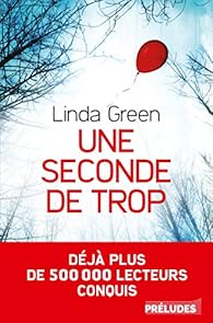 Linda Green - Une seconde de trop Linda Green - Une seconde de trop