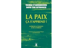 La paix ça s'apprend !: Guérir de la violence et de la terreur