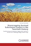 Image de Sharecropping Survived Subsistence Farmers in the Twentieth Century: Food Farming and Subsistence Agriculture: Women’S Voices From U-Mhlanga Village