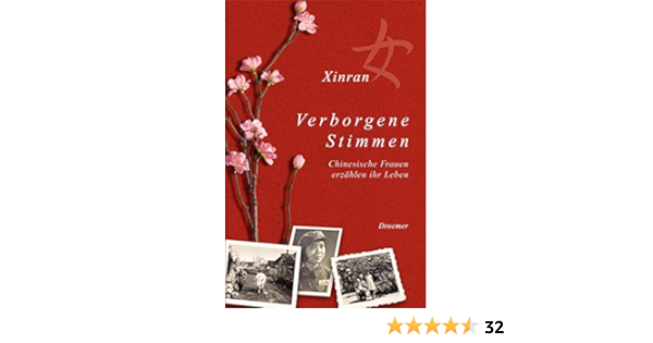 Verborgene Stimmen Chinesische Frauen Erzahlen Ihr Leben Amazon De Xinran Bucher